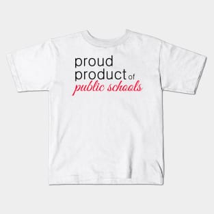 Proud Product of Public Schools- red Kids T-Shirt